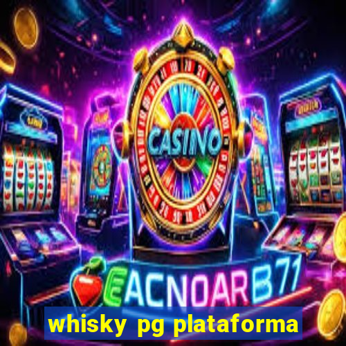 whisky pg plataforma